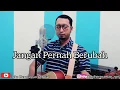 Lagu JANGAN PERNAH BERUBAH - ST12 (COVER BY JOKO HERMAWAN)