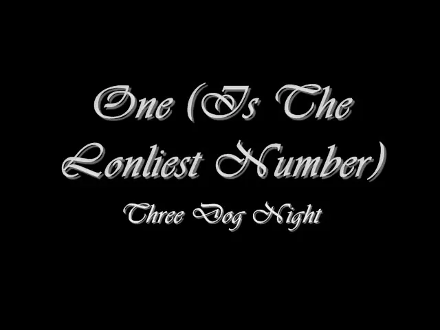 Download MP3 One Is The Loneliest Number - Three Dog Night (Lyrics)