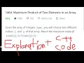 Maximum Product of Two Elements - Heap Priority Queue Problem