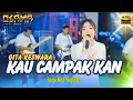 KAU CAMPAK KAN - Gita Reswara - OSAMA MUSIK // ANIJAYA STUDIO LIVE