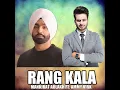 Download Lagu Rang Kala - Mankirat Aulakh FT. Ammy Virk | New Punjabi Song 2020