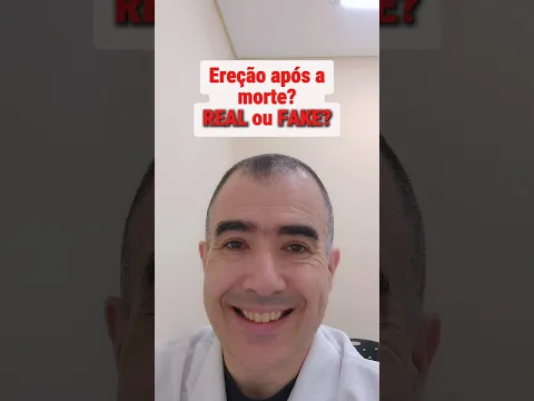 Ereção após a morte? REAL ou FAKE?