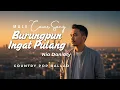 Burungpun Ingat Pulang - Nia Daniaty (Cover) Country Pop Ballad Version