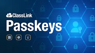 ClassLink Passkeys Make Phishing Useless