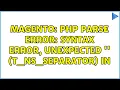 Magento php Parse error syntax error unexpected T - NS