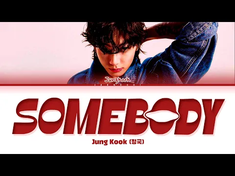 Download MP3 Jungkook (정국) 'Somebody' Lyrics