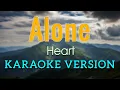 Alone by Heart | Karaoke Instrumental