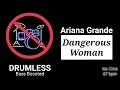 Download Lagu Dangerous Woman - Ariana Grande (Drumless)