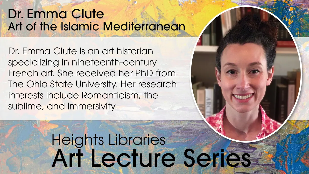 Heights Art Lecture Series Emma Clute - Art of the Islamic Mediterranean