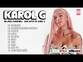 Download Lagu Karol G 2024 - Mejores Canciones de Karol G - Grandes Éxitos De Karol G