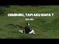 " CEMBURU, TAPI AKU SIAPA?" || IQBAL  ( lirik lagu video)