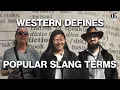 Western Defines Popular Slang Terms