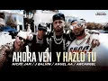 Ven y hazlo tú- Nicky Jam + J Balvin + Anuel AA + Arcangel (Official Video)