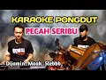Download Lagu PECAH SERIBU KARAOKE PONGDUT
