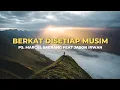 Download Lagu Berkat di setiap musim - Ps. Marcel Saerang feat Jason Irwan || Lagu Rohani Kristen