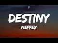 Download Lagu NEFFEX - Destiny (Lyrics)