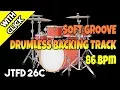 Lagu Soft Groove 86 bpm | Drumless Backing Track For Drummers with Click | #BTFD 26C