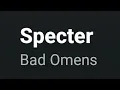 Download Lagu BAD OMENS - SPECTER | FAN-MADE LYRIC VIDEO | Made by @REDAFAITHDRUMS 