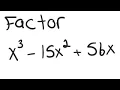 Factoring Factor x 3 - 15x 2 56x