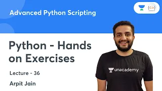 Python - Hands on Exercises L 36 Advanced Python Scripting Arpit Jain