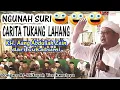 NGEUNAH SEURI CARITA TUKANG LAHANG, CERAMAH TERBARU KH. AANG ABDULAH ZEIN, DI TASIKMALAYA