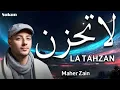 Maher Zain _ La Tahzan ｜ ماهر زين  _ لا تَحزَن