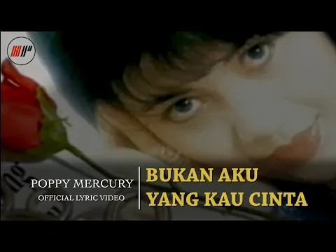 Download MP3 Poppy Mercury - Bukan Aku Yang Kau Cinta (Official Lyric Video) | Album History Hits Of Memory