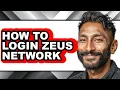 How to Login Zeus Network easy Method