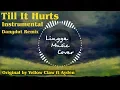 Download Lagu Till It Hurts - Yellow Claw ft Ayden (Instrumental Dangdut Remix)