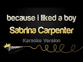 Download Lagu Sabrina Carpenter - because i liked a boy (Karaoke Version)