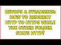 DevOps SysAdmins How to redirect http to https while the other folder stays http