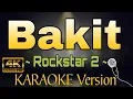 Download Lagu BAKIT by Rockstar 2 (HD OPM KARAOKE Version)