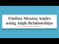 Finding Missing Angles using Angle Relationships