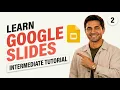 Google Slides Full Mastery Course 2026 Intermediate Guide Definitive Guide