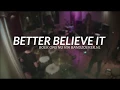 Download Lagu Better Believe It - Promo