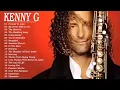 Download Lagu Best of Kenny G Full Album Kenny G Greatest Hits Collection 2025