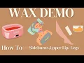 Wax Demo Sideburns Upper Lip Leg Wax