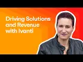 Driving Solutions and Revenue through Partner Collaboration An Introduction to Ivanti