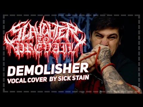 Download MP3 SLAUGHTER TO PREVAIL - DEMOLISHER (VOCAL COVER BY SICK STAIN)