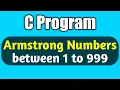 Write a c program to print all Armstrong numbers between 1 to 999