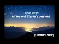 Taylor Swift - All too well (Taylor's version) [1 HOUR LOOP]