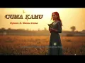 Lagu CUMA KAMU – Orchestra Ciptaan H. Rhoma Irama | Symphony Senja | Versi Romantis Megah