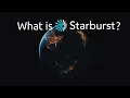 What is Starburst