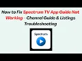 How to Fix Spectrum TV App Guide Not Working - Channel Guide Listings Troubleshooting