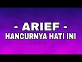 Download Lagu Arief - Hancurnya Hati Ini (Lirik Lagu)