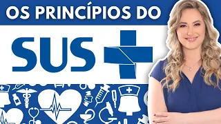Os Princípios do SUS - Resumo sobre o Sistema Único de Saúde