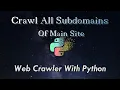 Crawl All Subdomains Of Main Site Web Crawler With Python Ethical Hacking With Python
