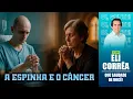 Download Lagu A espinha e o câncer | Eli Corrêa Oficial |
