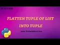 Flatten tuple of list into tuple in Python Part 31 Code in Python for Data Science The Data Monk