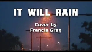 Download It Will Rain  Lyrics  Francis Greg Cover MP3